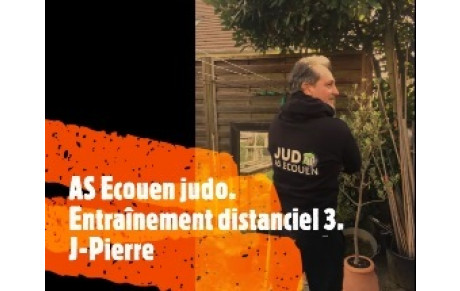 Vidéo Entraînement distanciel 3. Judo-Jiu-Jitsu. J-Pierre